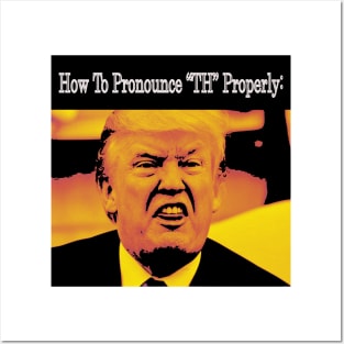 How To Pronounce TH By Trump Posters and Art